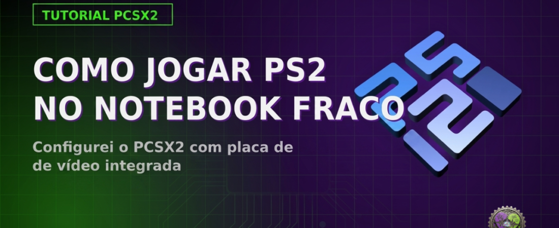 PCSX2 em Notebook Fraco: Como rodei guitar hero 3 e tekken 5 com intel UHD